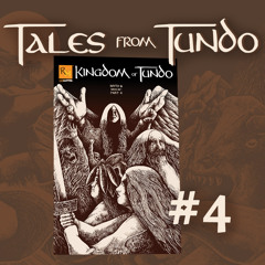 Tales From Tundo Ep:4 Myth and Magic Part Four: Kind Farewells