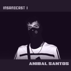 INSANECAST I - Aníbal Santos