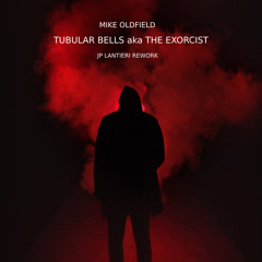 FREE DOWNLOAD: Mike Oldfield - Tubular Bells aka The Exorcist (JP Lantieri Rework)