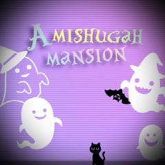 【BOFXVI】A Mishugah Mansion