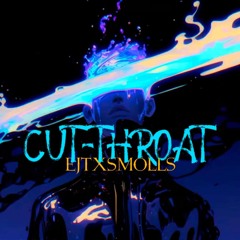 CUTTHROAT (FT. SMOLLS)