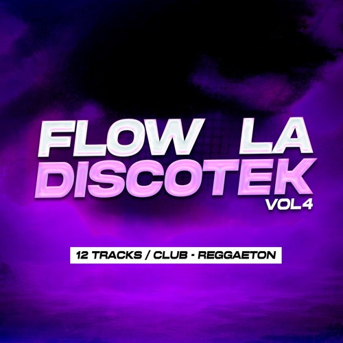 Stream FLOW LA DISCOTEK VOL 4 - [12 MASHUPS - EDITS] $ by Flow La ...