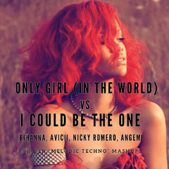 Rihanna, Avicii, Nicky Romero - Only Girl (I.T.W.)  vs. I Could Be The One (HADEN Melodic T. Mashup)