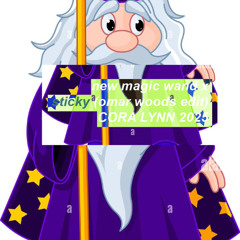 new magic wand x sticky (omar woods edit)