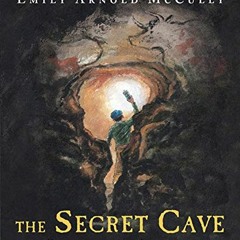VIEW [EBOOK EPUB KINDLE PDF] The Secret Cave: Discovering Lascaux by  Emily Arnold McCully &  Emily