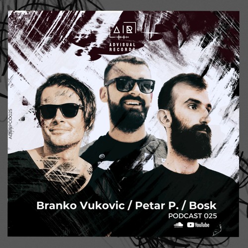 Branko Vukovic / Petar P. / Bosk for Advisual Records - Podcast 025 (STAPLE B2B2B)