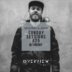 Sunday Sessions #25 w/ Energy | Overview Music Special