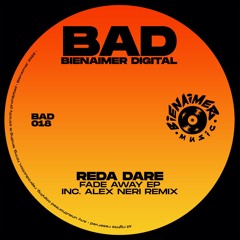 Premiere : REda DaRE - Fade Away (Alex Neri Remix) [BAD018]