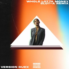 WHOLE LOTTA MONEY (SLOT-A Remix)(Remaster)