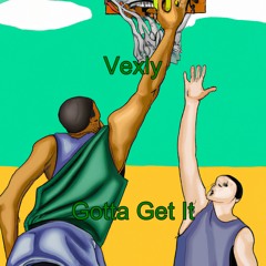 Gotta Get It