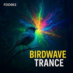 FDD063 – Birdwave Trance
