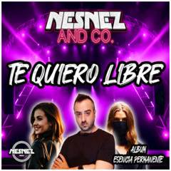 NESNEZ AND CO. - TE QUIERO LIBRE [ALBUM ESENCIA PERMANENTE] FREE DOWNLOAD