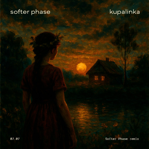 Softer Phase - Kupalinka (Softer Phase remix)