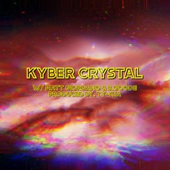 Kyber Crystal (feat. Matt Giordano & B.Goode) [Prod by. TY-K1A]