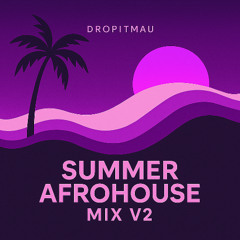 Summer Afrohouse Mix V2