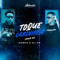 TOQUE CARINHOSO (VERSÃO BH) - Kempa - (DJ VR)