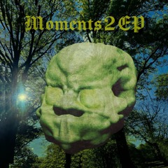 Moments 2 EP (Full EP)