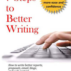 Read PDF 📝 7 Steps to Better Writing: How to write better reports, proposals, email,