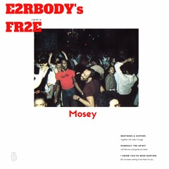 Mosey - E2rbody's Fr2e (remix)