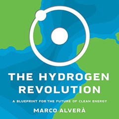 FREE EPUB 📫 The Hydrogen Revolution: A Blueprint for the Future of Clean Energy by