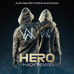Alan Walker X Sasha A. Sloan - Hero (HAQY Remix)