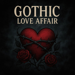 GOTHIC LOVE AFFAIR