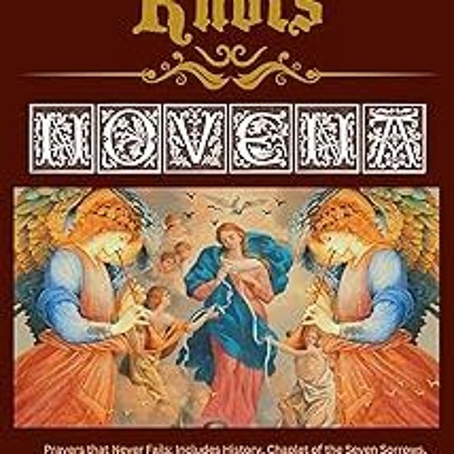 !) Mary Undoer of Knots Novena: Prayers that Never Fails: Includes History, Chaplet of the Seve
