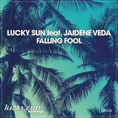 Lucky Sun (feat. Jaidene Veda) - Falling Fool (Original Mix)