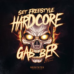 Set Freestyle Hardcore Gabber - NADATATEK [C A KEL HEURE LA GABBER?]