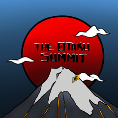 Otaku Summit - EP51 - PEAK