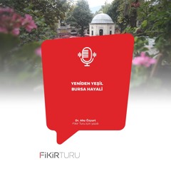 Yeniden yeşil Bursa hayali