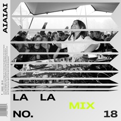 AIAIAI Mix 018 - La La