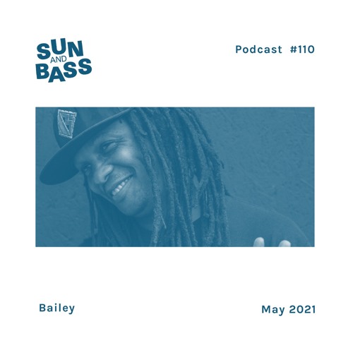 Bailey - Sunandbass Podcast 110 (29-04-2020)