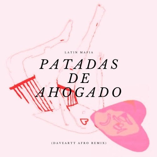 LATIN MAFIA, Humbe - Patadas De Ahogado (Javier Tejeda Club Edit)