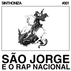 #001 - a proteção de São Jorge no rap nacional