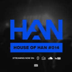 014 | HOUSE OF HAN