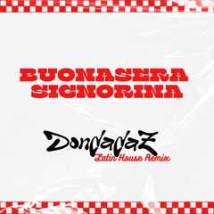 BUONASERA SIGNORINA - DONDADAZ LATIN HOUSE REMIX