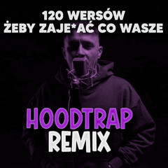 vkie - 120 WERSÓW ŻEBY ZAJE*AĆ CO WASZE (Hoodtrap Remix) @pro100wleb