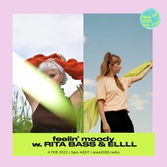 feelin' moody w. RITA BASS ft. ELLLL - 4 February 2022