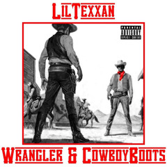 Lil Texxan - Wrangler & CowboyBoots(Prod .Riezz Beats)