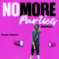 Young Fanatic -  No more parties (Remix)
