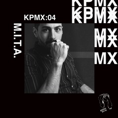 KPMX:04 - M.I.T.A.