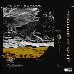 Flight School ft. CVBZ - Figure It Out