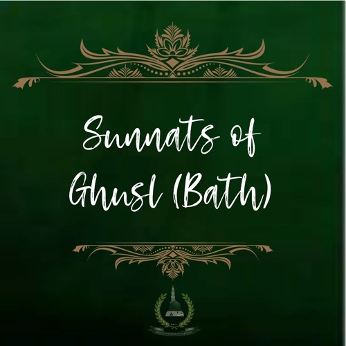 3. Sunnats of Ghusl (Bath)