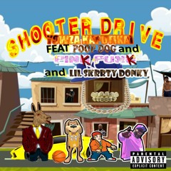 Shooter Drive (feat. Poop Dog, PINK PUNK, and Lil Skrrty Donky)