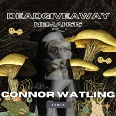 Deadgiveaway - Nemahsis (Connor Watling DnB Bootleg) [FREE DOWNLOAD]