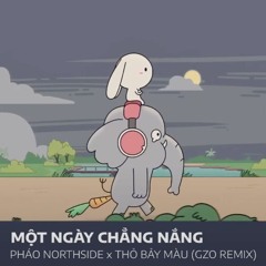 Một Ngày Chẳng Nắng (Gzo Remix)
