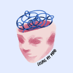 Losing My Mind