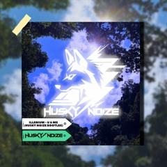 ILLENIUM & Sasha Sloan - U & Me (Husky Noize Bootleg)