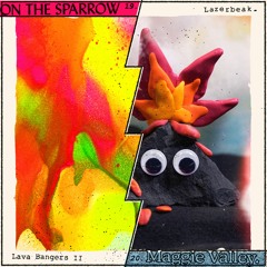 Lazerbeak - On the Sparrow / Maggie Valley